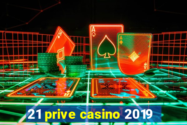 21 prive casino 2019