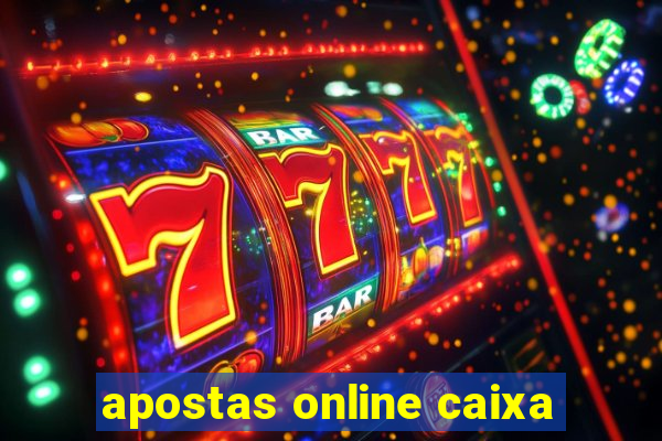 apostas online caixa