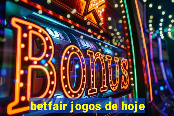 betfair jogos de hoje