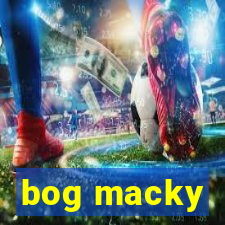 bog macky