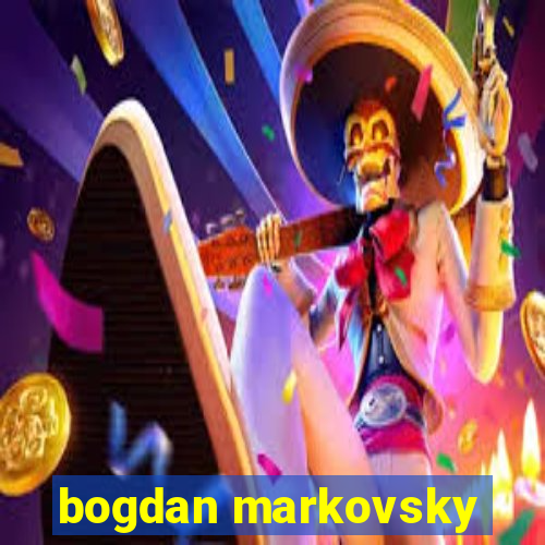 bogdan markovsky