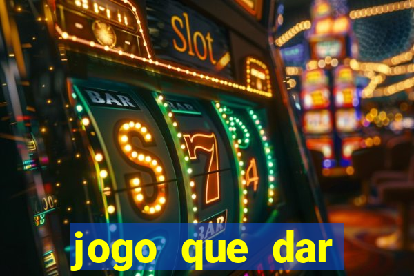 jogo que dar dinheiro sem depositar