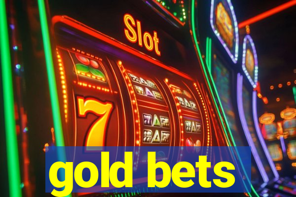 gold bets