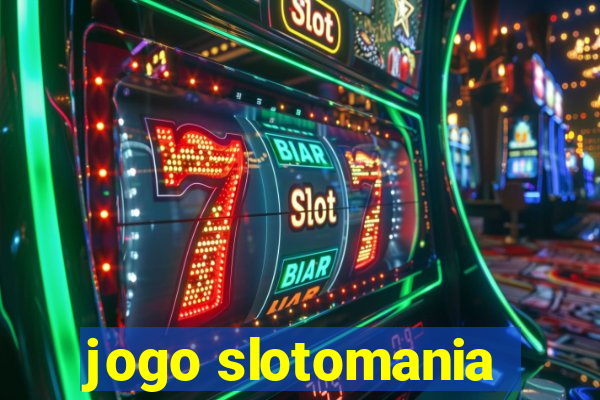 jogo slotomania