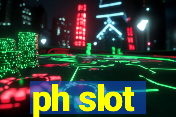 ph slot