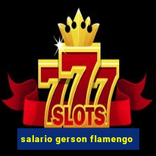 salario gerson flamengo