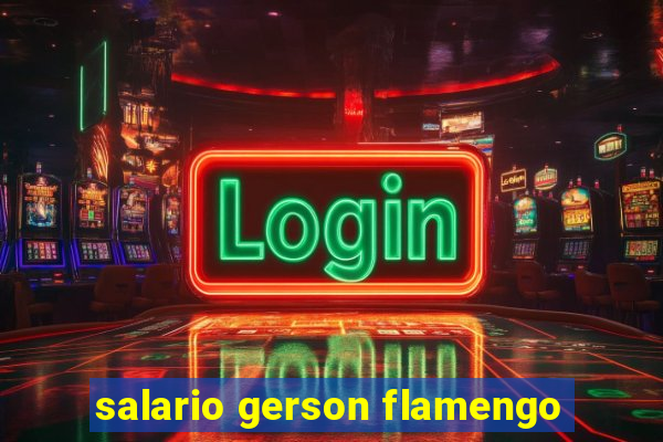 salario gerson flamengo