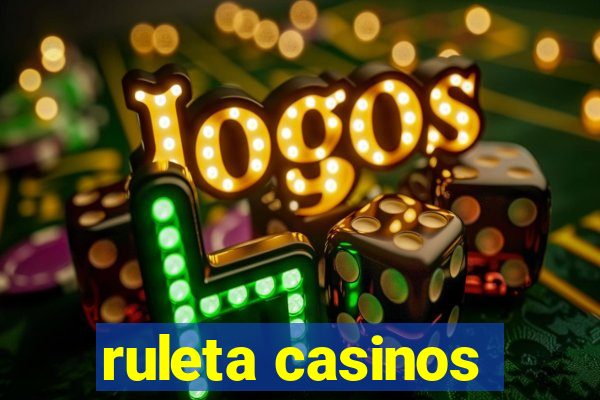 ruleta casinos