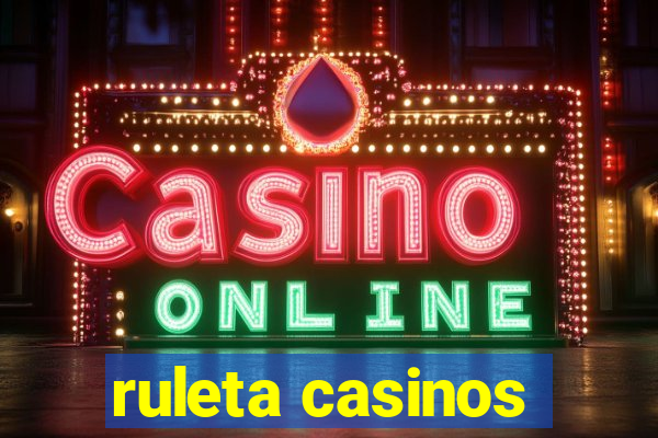 ruleta casinos