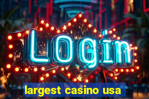 largest casino usa