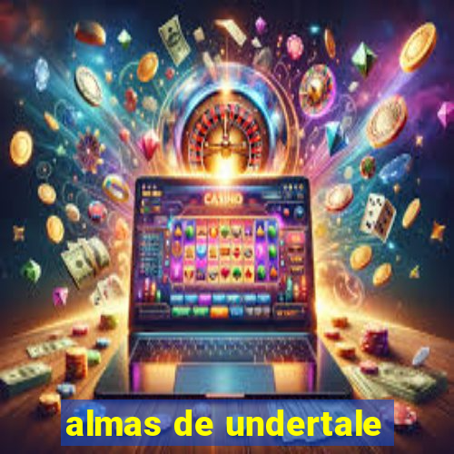 almas de undertale