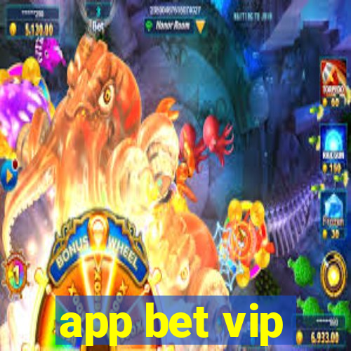 app bet vip