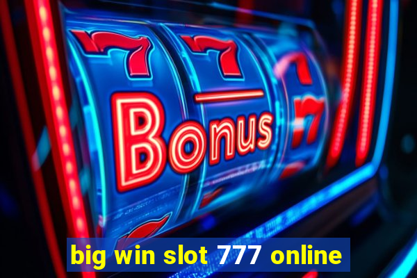 big win slot 777 online