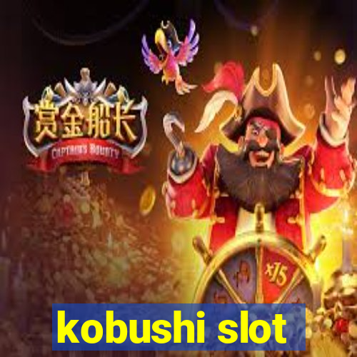 kobushi slot