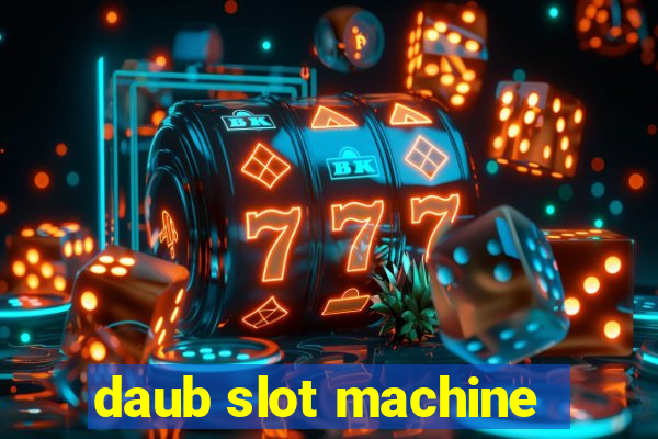 daub slot machine