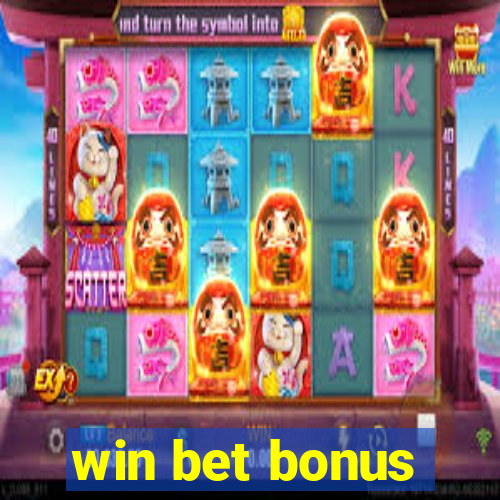 win bet bonus