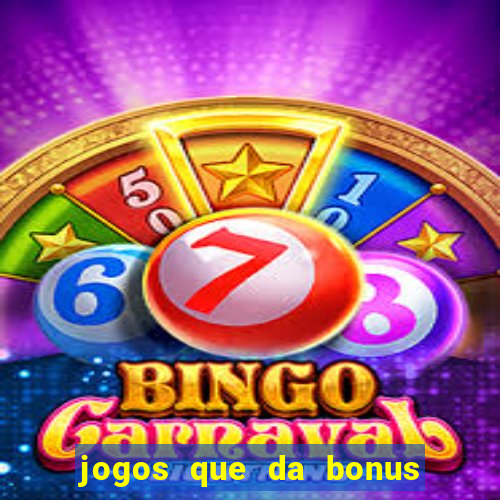 jogos que da bonus sem depósito