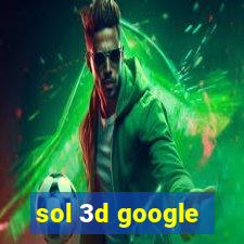 sol 3d google