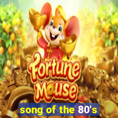 song of the 80's