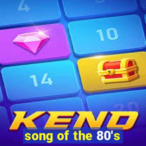 song of the 80's