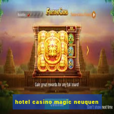 hotel casino magic neuquen