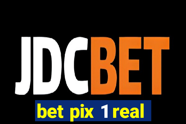 bet pix 1 real