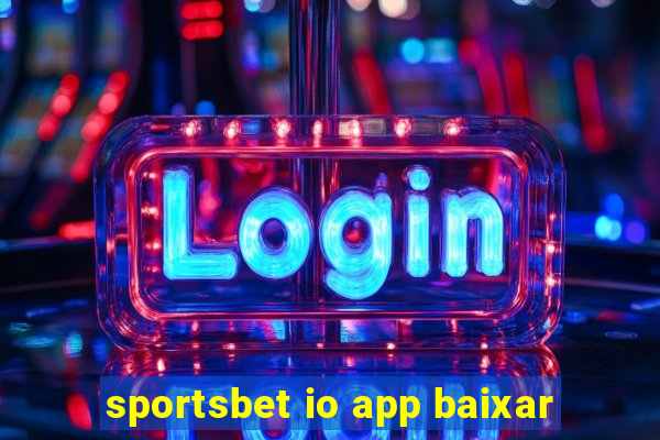 sportsbet io app baixar