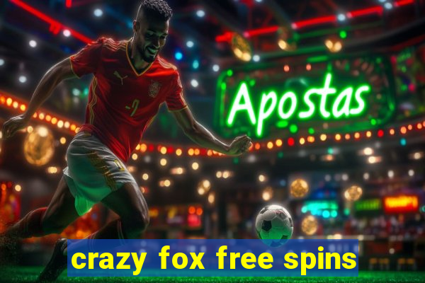 crazy fox free spins