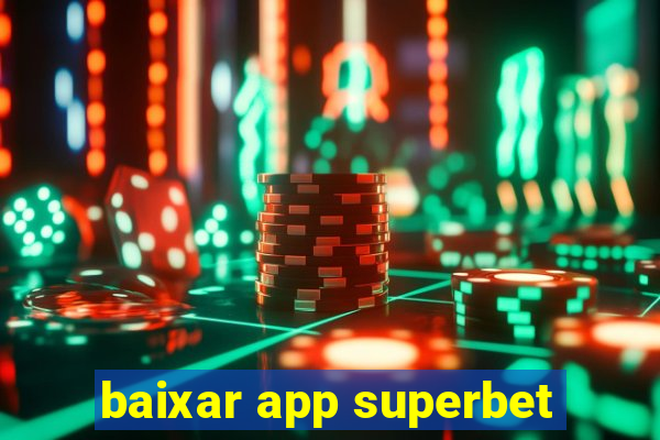 baixar app superbet