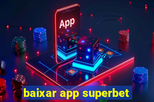 baixar app superbet