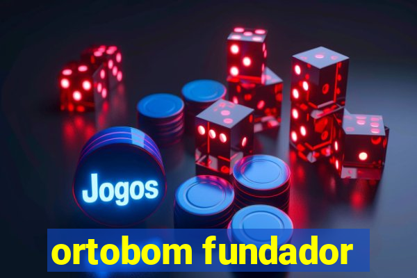 ortobom fundador