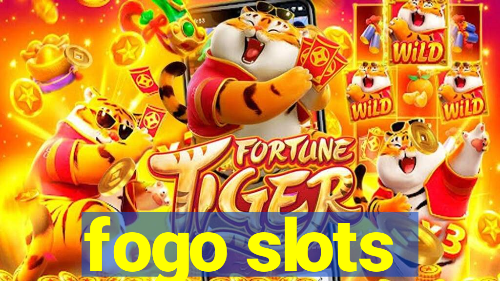 fogo slots