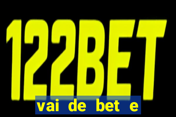 vai de bet e esporte da sorte