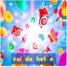 vai de bet e esporte da sorte