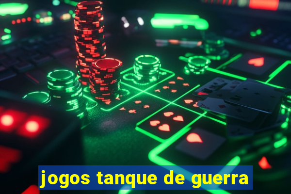 jogos tanque de guerra