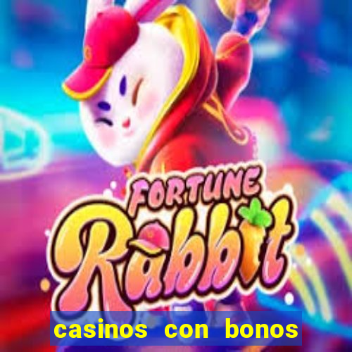 casinos con bonos sin deposito