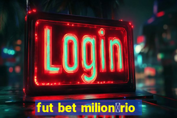 fut bet milion谩rio