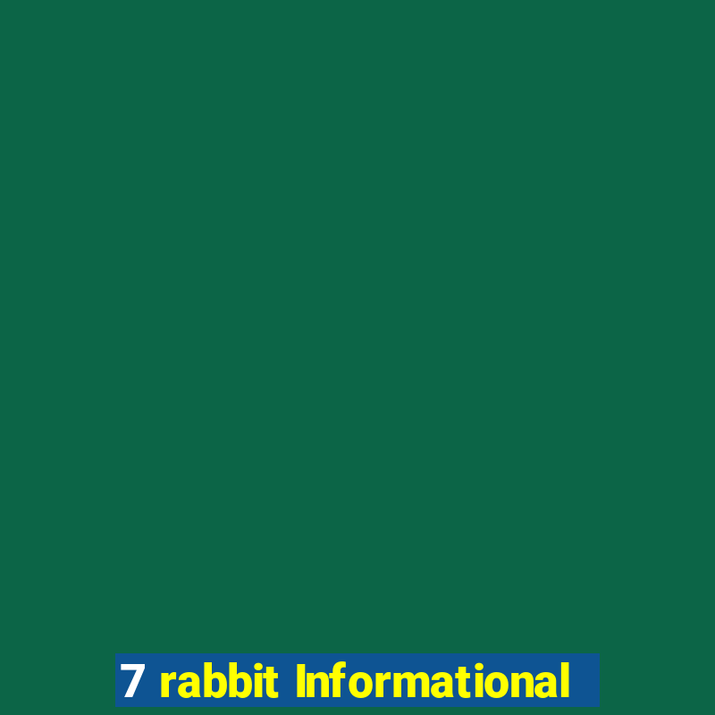 7 rabbit Informational