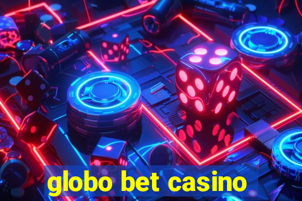 globo bet casino