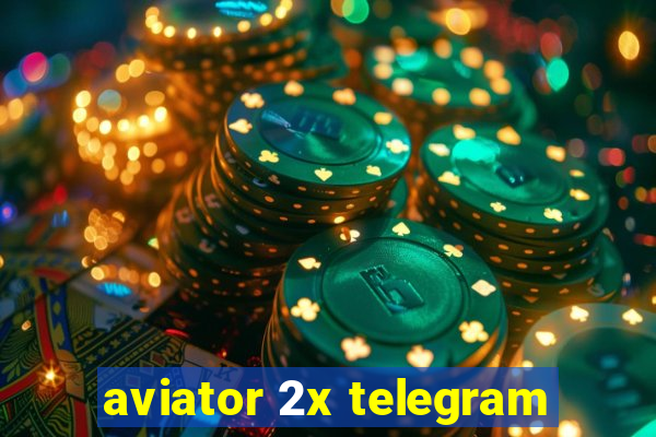 aviator 2x telegram