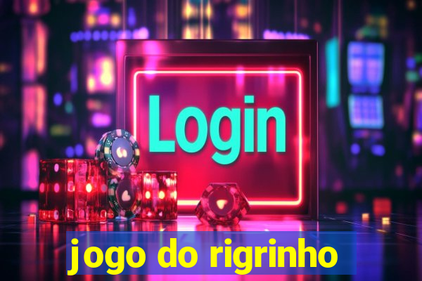 jogo do rigrinho