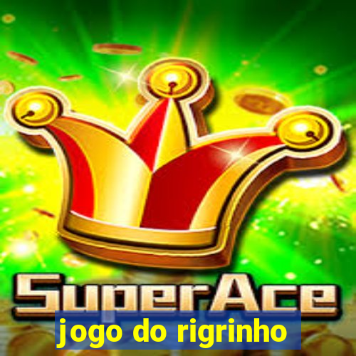 jogo do rigrinho