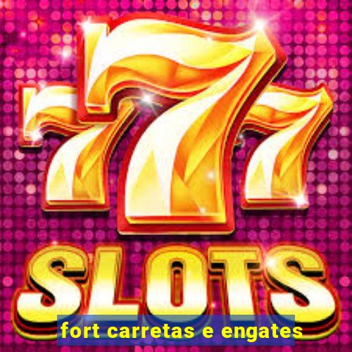 fort carretas e engates