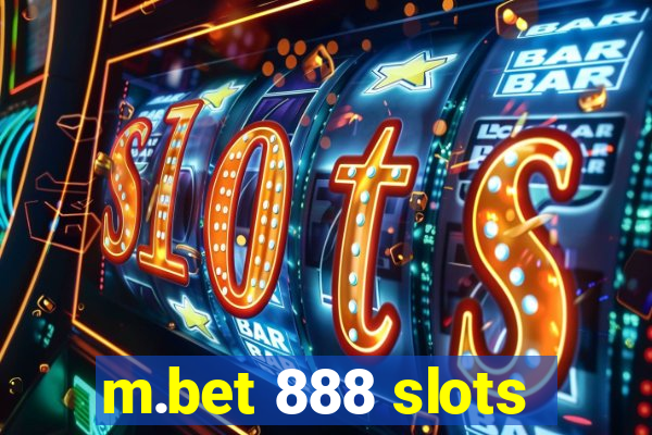 m.bet 888 slots