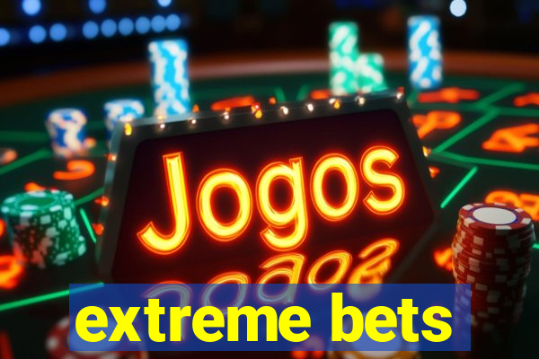 extreme bets