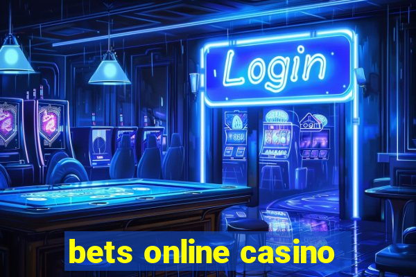 bets online casino