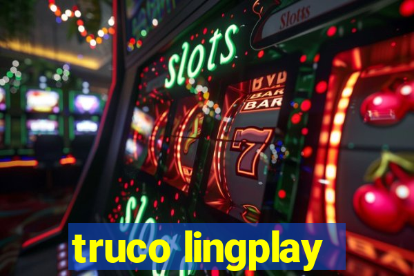 truco lingplay