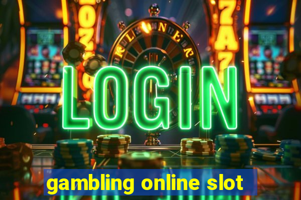 gambling online slot