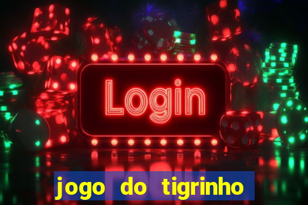 jogo do tigrinho grátis com b?nus de cadastro