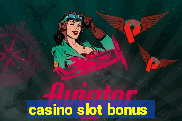 casino slot bonus